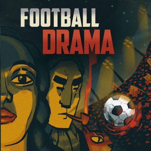 xci，足球戏剧 Football Drama， Football Drama，中文，下载