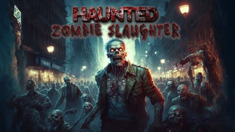 nsz，鬼魂僵尸屠宰 Haunted Zombie Slaughter，Haunted Zombie Slaughter，中文，下载