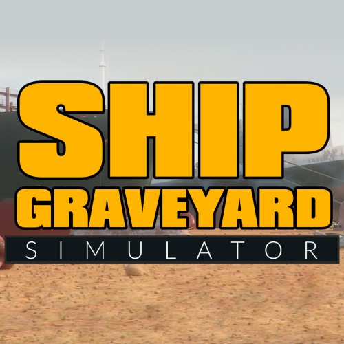 nsz，中文，下载，Ship Graveyard Simulator，船舶墓地模拟器